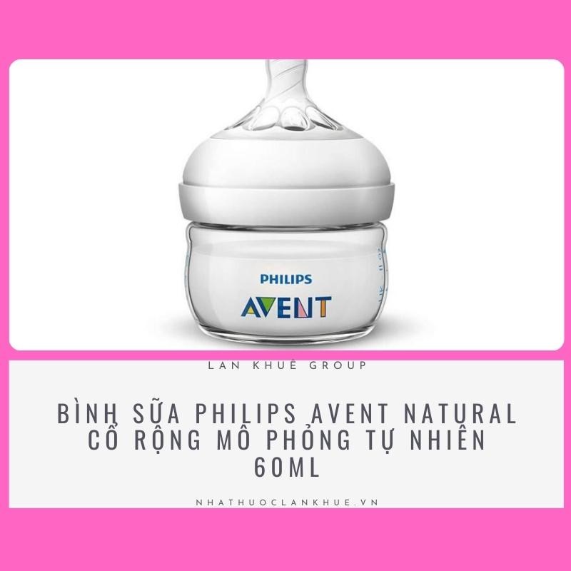 BÌNH SỮA PHILIPS AVENT NATURAL CỔ RỘNG MÔ PHỎNG TỰ NHIÊN 60ML