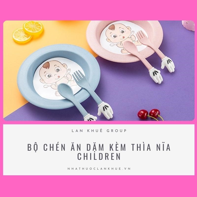 BỘ CHÉN ĂN DẶM KÈM THÌA NĨA CHILDREN