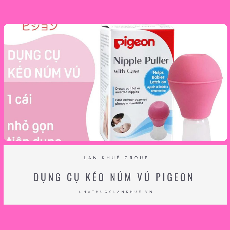 DỤNG CỤ KÉO NÚM VÚ PIGEON 