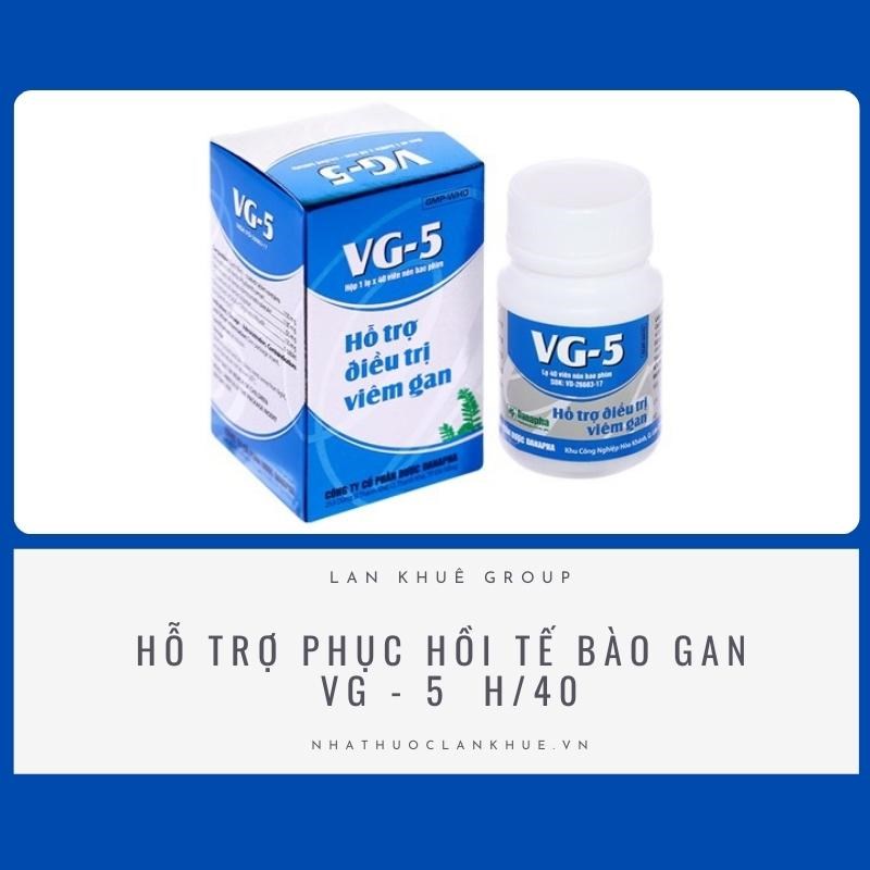 HỖ TRỢ PHỤC HỒI TẾ BÀO GAN VG - 5  H/40