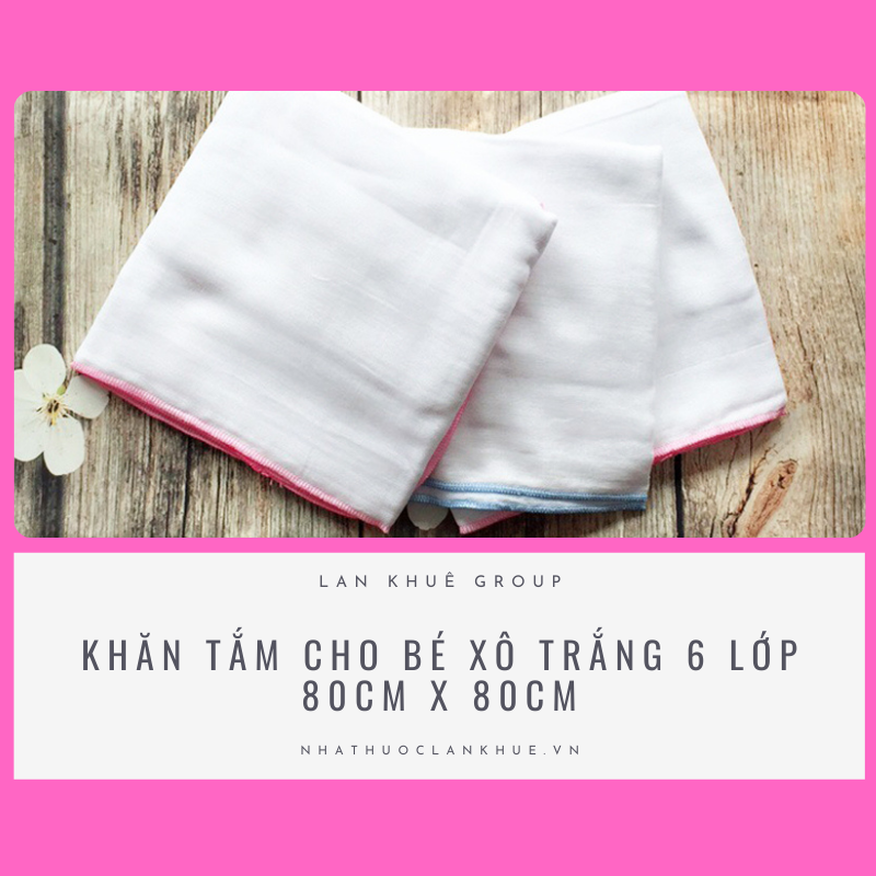 KHĂN TẮM CHO BÉ XÔ TRẮNG 6 LỚP 80CM X 80CM