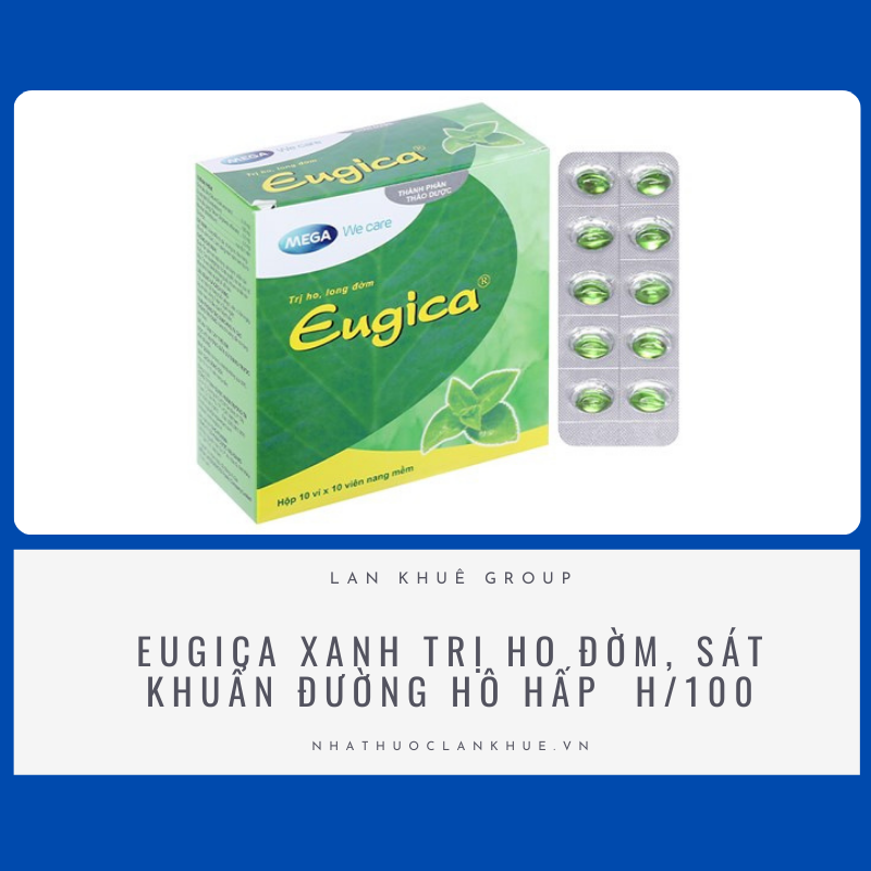 EUGICA XANH TRỊ HO ĐỜM, SÁT KHUẨN ĐƯỜNG HÔ HẤP  H/100