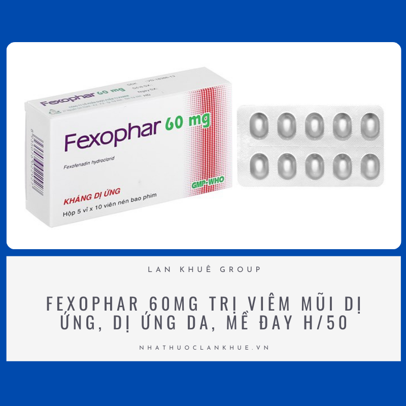 FEXOPHAR 60MG TRỊ VIÊM MŨI DỊ ỨNG, DỊ ỨNG DA, MỀ ĐAY H/50