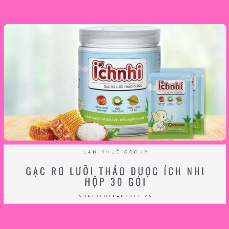 GẠC RƠ LƯỠI THẢO DƯỢC ÍCH NHI HỘP 30 GÓI