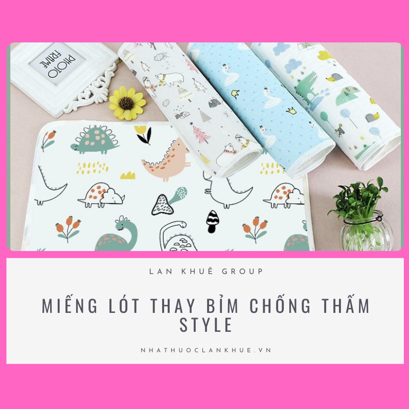 MIẾNG LÓT THAY BỈM CHỐNG THẤM STYLE