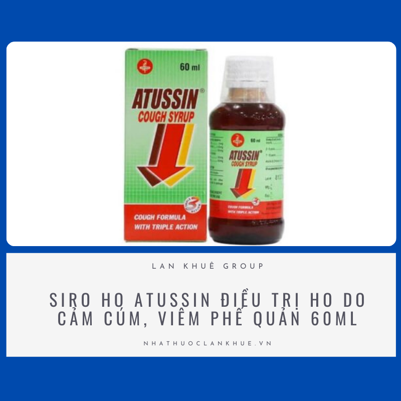 SIRO HO ATUSSIN ĐIỀU TRỊ HO DO CẢM CÚM, VIÊM PHẾ QUẢN 60ML