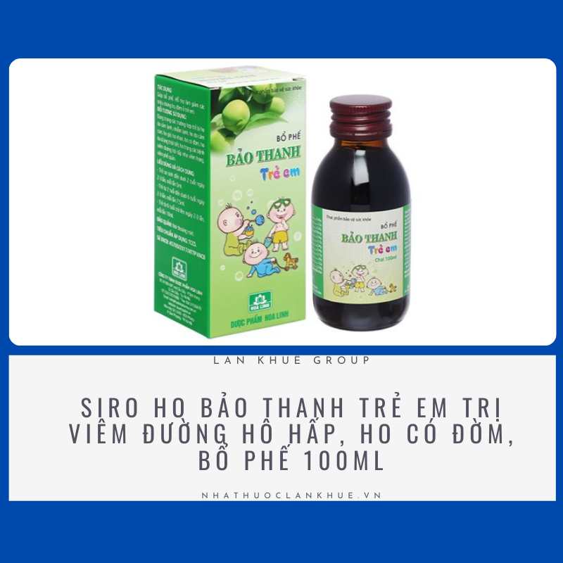 SIRO HO BẢO THANH TRẺ EM TRỊ VIÊM ĐƯỜNG HÔ HẤP, HO CÓ ĐỜM, BỔ PHẾ 100ML