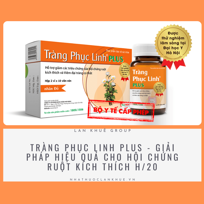 TRÀNG PHỤC LINH PLUS - GIẢI PHÁP HIỆU QUẢ CHO HỘI CHỨNG RUỘT KÍCH THÍCH H/20