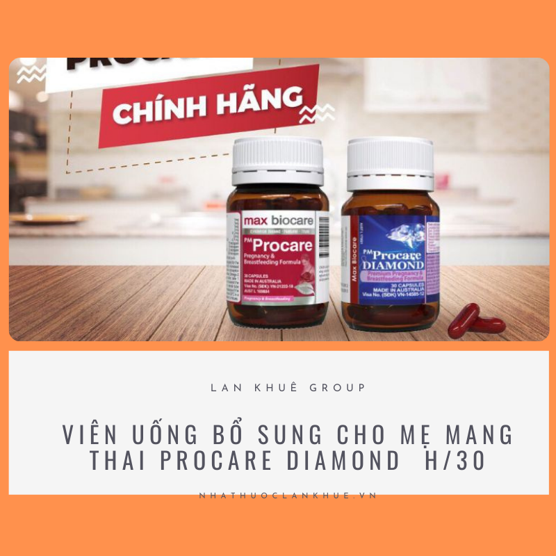 VIÊN UỐNG BỔ SUNG CHO MẸ MANG THAI PROCARE DIAMOND  H/30