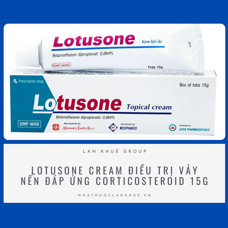 LOTUSONE CREAM ĐIỀU TRỊ VẢY NẾN ĐÁP ỨNG CORTICOSTEROID 15G