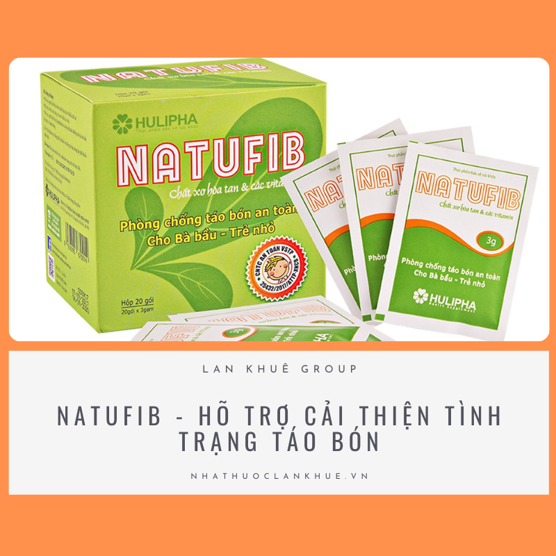 NATUFIB - Hõ trợ cải thiện tình trạng táo bón