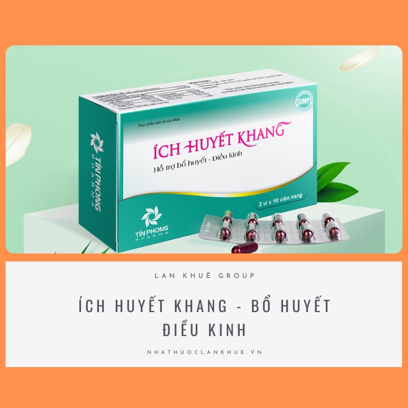 ÍCH HUYẾT KHANG - BỔ HUYẾT ĐIỀU KINH