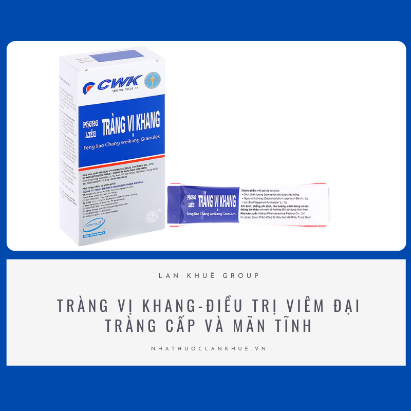 TRÀNG VỊ KHANG - HỖ TRỢ VIÊM ĐẠI TRÀNG MÃN TÍNH, RỐI LOẠN TIÊU HÓA