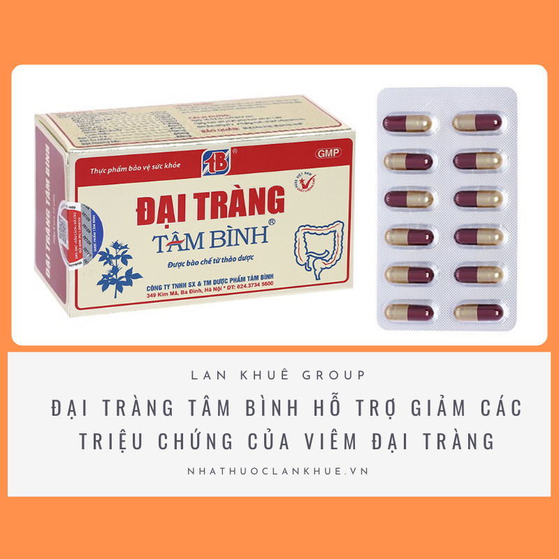 ĐẠI TRANG TÂM BÌNH HỖ TRỢ GIẢM ĐAU CÁC TRIỆU CHỨNG CỦA VIÊM ĐẠI TRÀNG