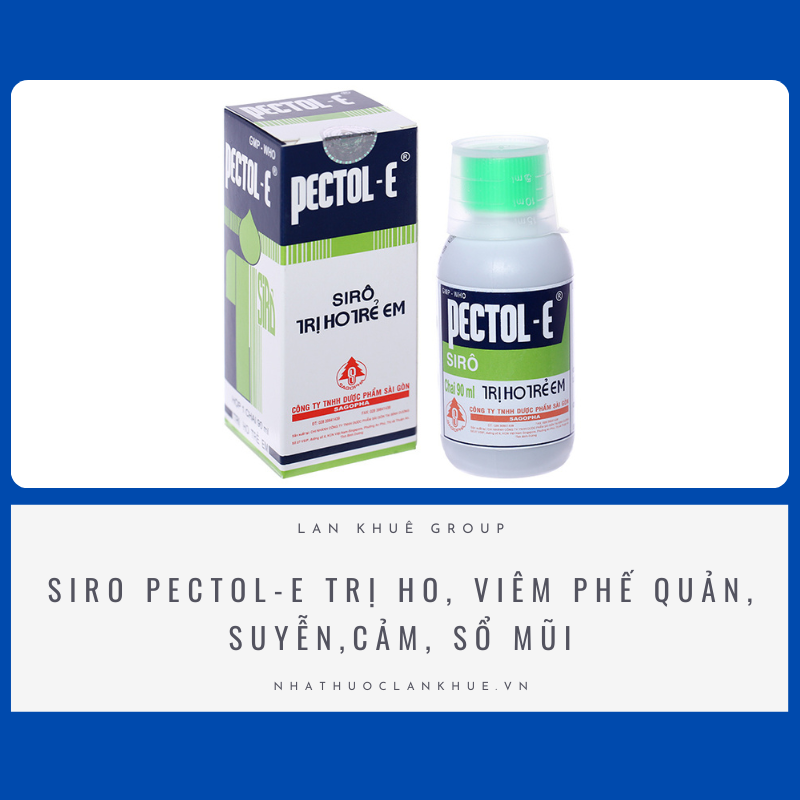 SIRO PECTOL - E  TRỊ HO, VIÊM PHẾ QUẢN, SUYỄN, CẢM SỔ MŨI 