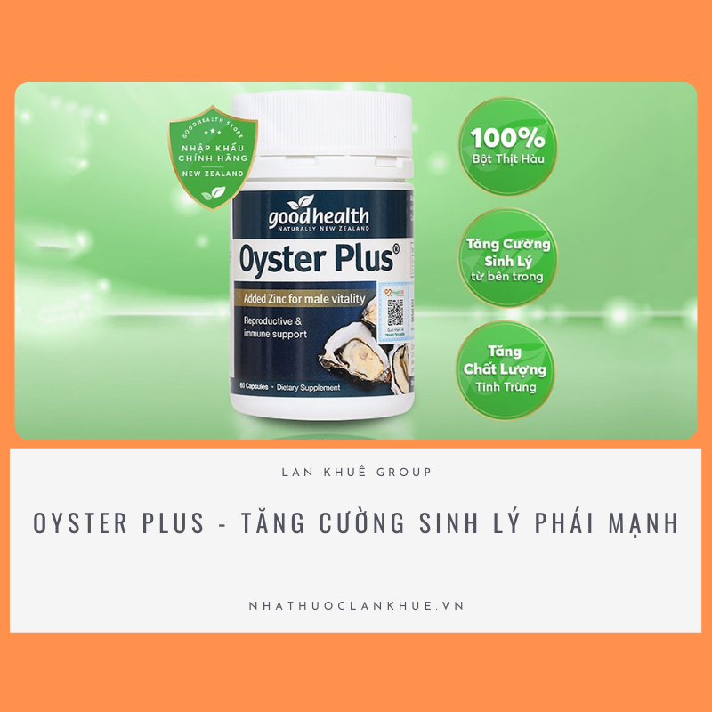 VIÊN UỐNG OYSTER PLUS  - HỖ TRỢ TĂNG CƯỜNG SINH LÝ PHÁI MẠNH, TĂNG CƯỜNG ĐỀ KHÁNG NAM GIỚIÁNG 