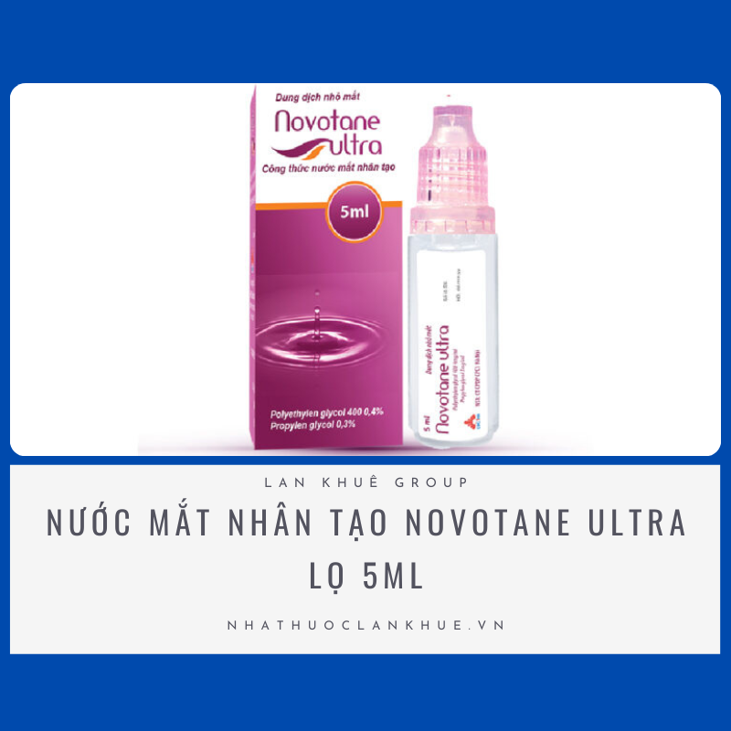 NƯỚC NHỎ MẮT NHÂN TẠO NOVOTANE ULTRA HỘP 5 ML