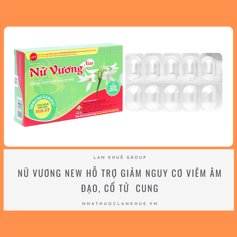 VIÊN UỐNG NỮ VƯƠNG HỖ TRỢ GIẢM NGUY CƠ VIÊM ÂM ĐẠO, CỔ TỬ CUNG HỘP 30 VIÊN