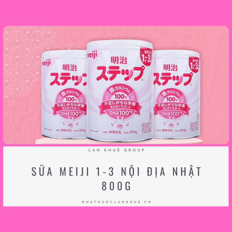 SỮA MEIJI SỐ 1-3 NỘI ĐỊA NHẬT 800GR